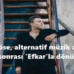 Ersen Köse, alternatif müzik alemine 'Harabe' sonrası 'Efkar'la dönüş yapıyor