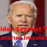Joe Biden Seyahat Yasağı Kararını İmzaladı