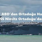 ABD’den Ortadoğu Hamlesi: USS Nimitz Ortadoğu’dan Çekildi