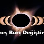 Güneş Burç Değiştiriyor!