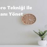 Pomodoro Tekniği ile Zamanı Yönet