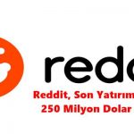 Reddit, Son Yatırım Turunda 250 Milyon Dolar Topladı