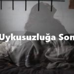 Uykusuzluğa Son