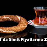 İstanbul’da Simit Fiyatlarına Zam Geldi