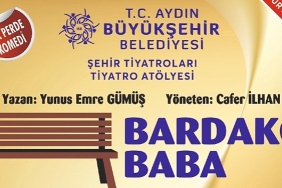 bugune-kadar-binlerce-tiyatroseveri-birbirinden-guzel-oyunlarla-bulusturan-aydin-buyuksehir-belediyesi-sehir-tiyatrosu-bardakci-baba-oyunu-ile-perde-diyecek.jpg