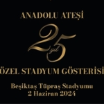 anadolu-atesinden-dev-kadroyla-besiktas-stadyumunda-25-yil-ozel-gosterisi.jpg