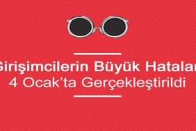 Girişimcilerin Büyük Hataları Etkinliği 4 Ocak’ta Gerçekleştirildi