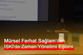 Mürsel Ferhat Sağlam'dan İSKİ'de Zaman Yönetimi Eğitimi