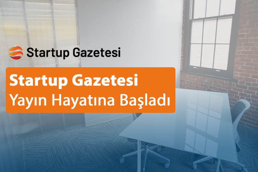 Startup Gazetesi Yayın Hayatına Başladı