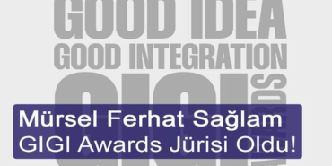 GIGI Awards Jürisine Mürsel Ferhat Sağlam’dan Katkı!